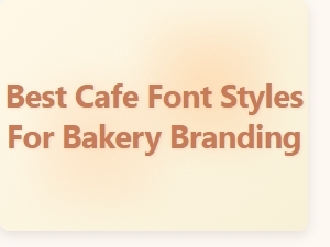 Choosing the Perfect Font for Your Bakery's Branding