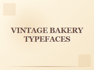 Choosing the Perfect Vintage Bakery Typeface for Your Logo